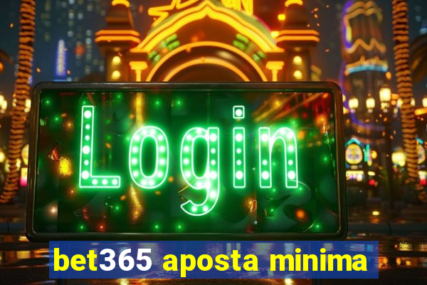 bet365 aposta minima